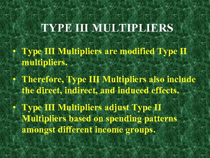 TYPE III MULTIPLIERS • Type III Multipliers are modified Type II multipliers. • Therefore,