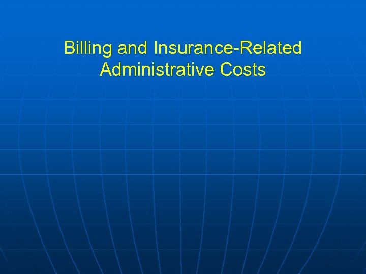 Billing and Insurance-Related Administrative Costs 
