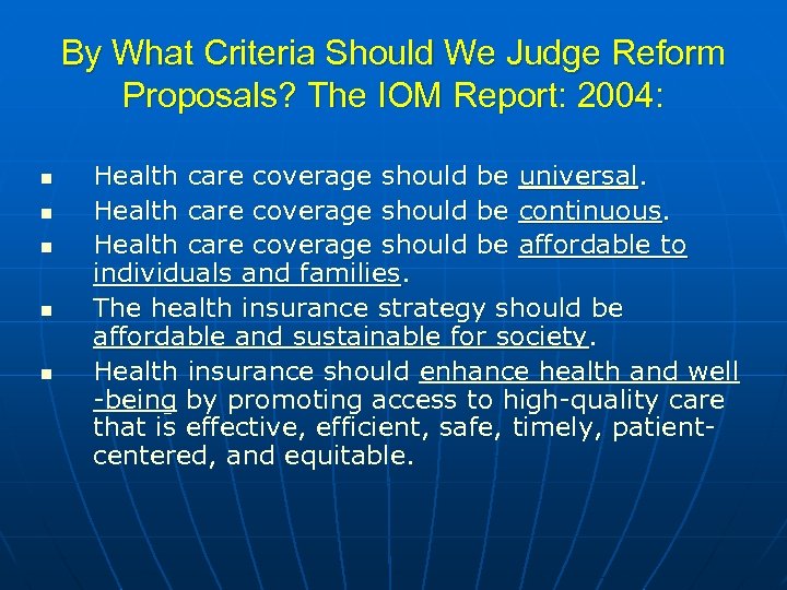 By What Criteria Should We Judge Reform Proposals? The IOM Report: 2004: n n