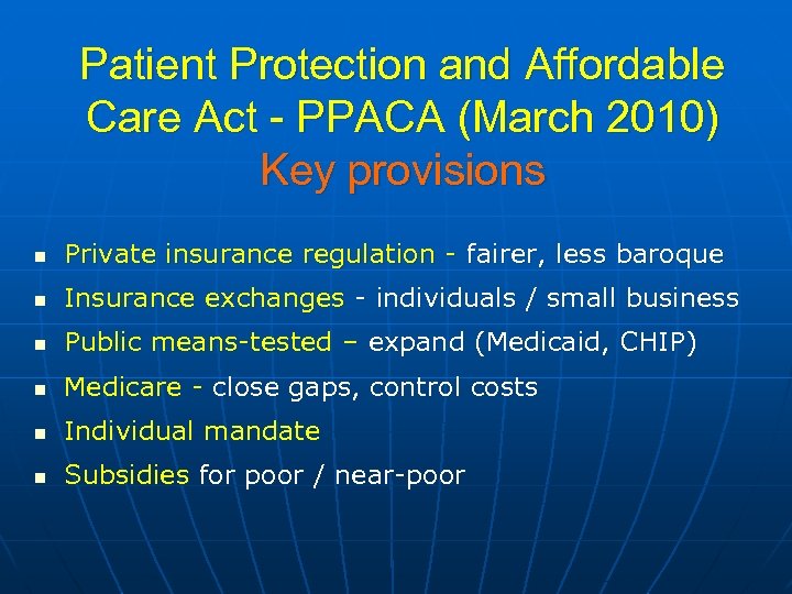 Patient Protection and Affordable Care Act - PPACA (March 2010) Key provisions n Private