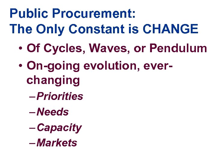Public Procurement: The Only Constant is CHANGE • Of Cycles, Waves, or Pendulum •