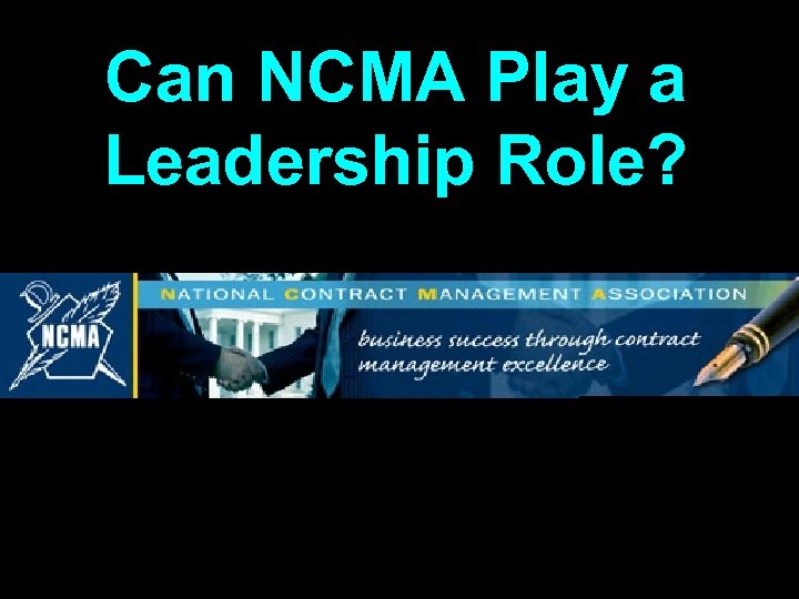 Can NCMA Play a Leadership Role? 