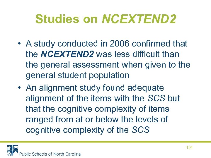 Studies on NCEXTEND 2 • A study conducted in 2006 confirmed that the NCEXTEND