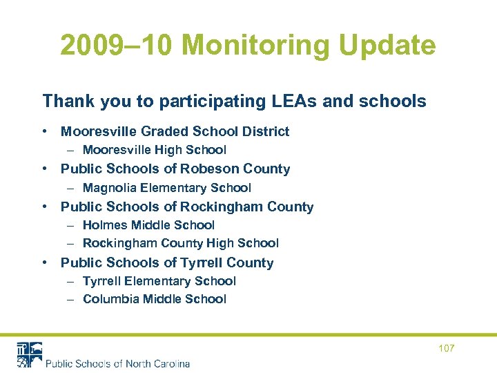 2009– 10 Monitoring Update Thank you to participating LEAs and schools • Mooresville Graded