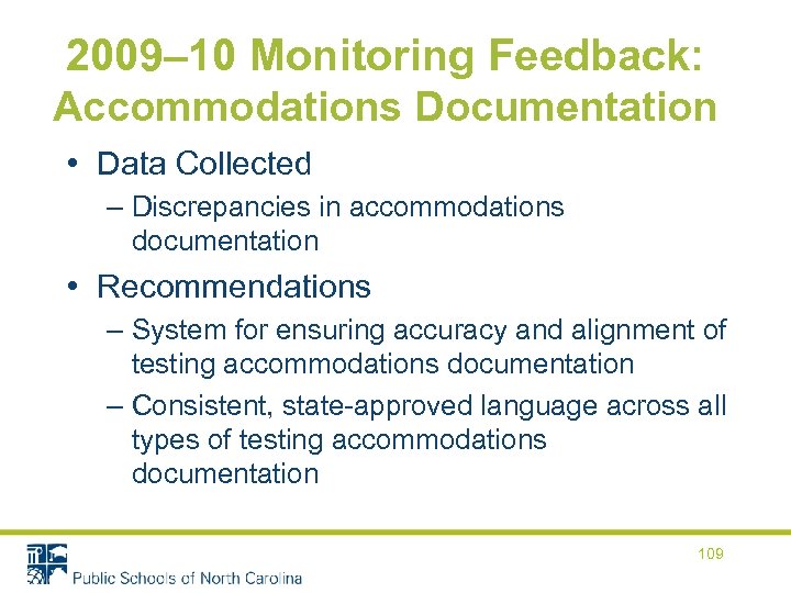 2009– 10 Monitoring Feedback: Accommodations Documentation • Data Collected – Discrepancies in accommodations documentation