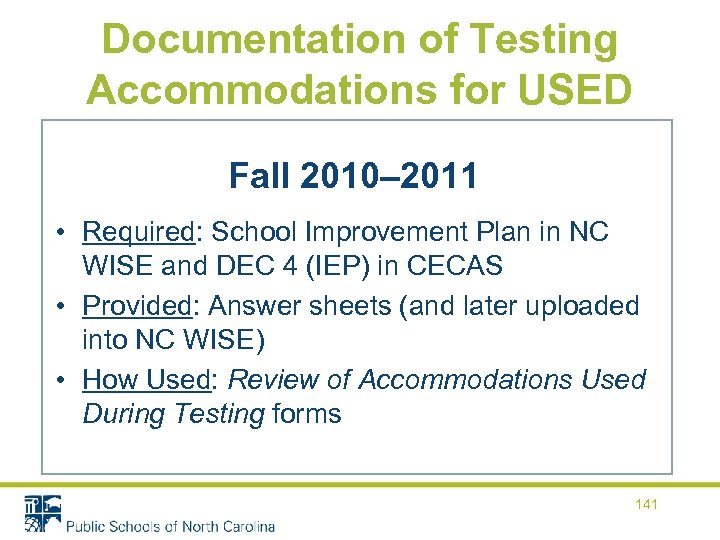 Documentation of Testing Accommodations for USED Fall 2010– 2011 • Required: School Improvement Plan