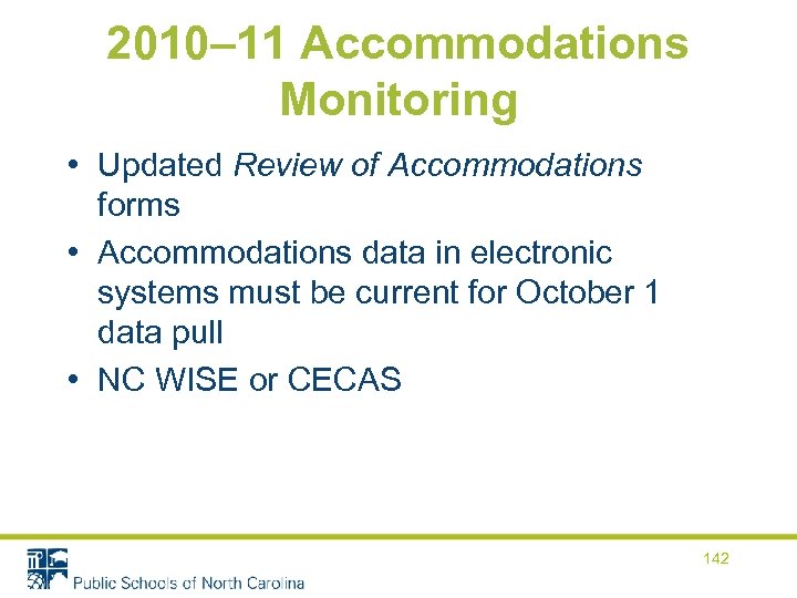 2010– 11 Accommodations Monitoring • Updated Review of Accommodations forms • Accommodations data in