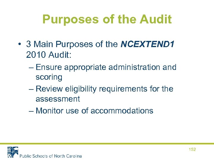 Purposes of the Audit • 3 Main Purposes of the NCEXTEND 1 2010 Audit: