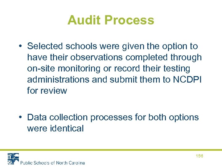 Audit Process • Selected schools were given the option to have their observations completed