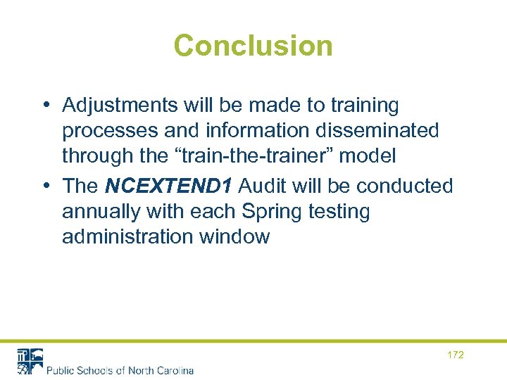 Conclusion • Adjustments will be made to training processes and information disseminated through the