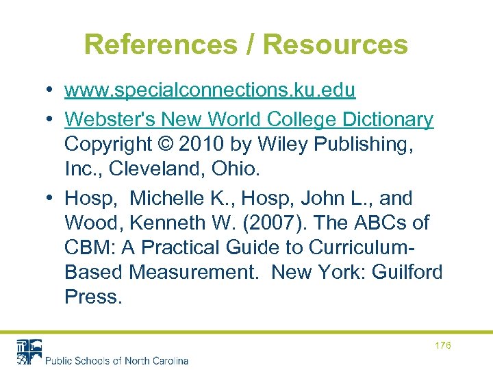 References / Resources • www. specialconnections. ku. edu • Webster's New World College Dictionary