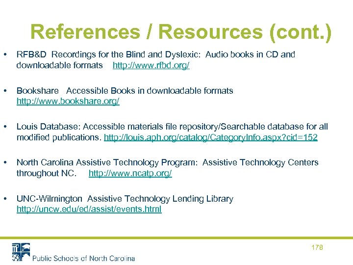 References / Resources (cont. ) • RFB&D Recordings for the Blind and Dyslexic: Audio