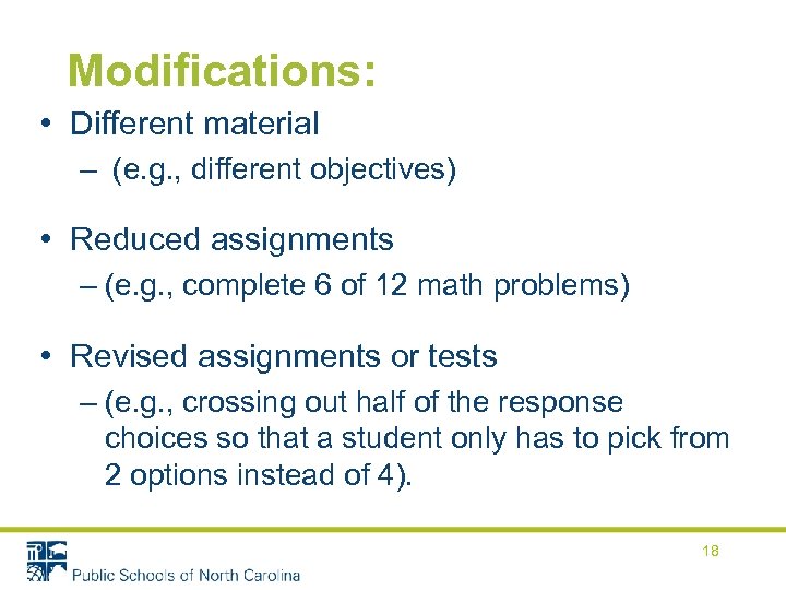 Modifications: • Different material – (e. g. , different objectives) • Reduced assignments –