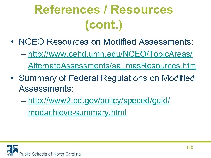 References / Resources (cont. ) • NCEO Resources on Modified Assessments: – http: //www.