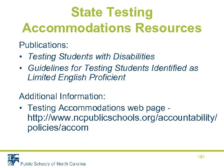 State Testing Accommodations Resources Publications: • Testing Students with Disabilities • Guidelines for Testing