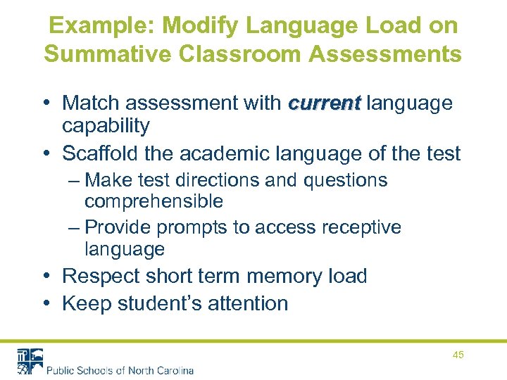 Example: Modify Language Load on Summative Classroom Assessments • Match assessment with current language