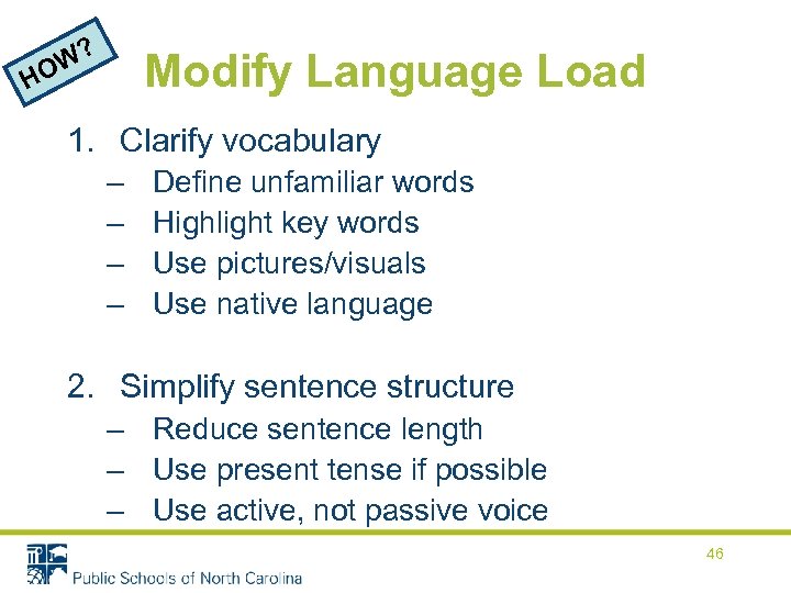 W? O Modify Language Load H 1. Clarify vocabulary – – Define unfamiliar words
