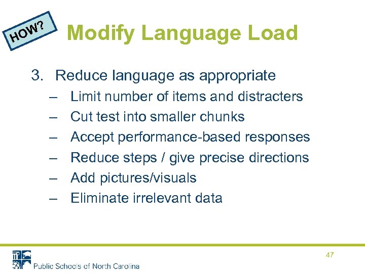 W? O Modify Language Load H 3. Reduce language as appropriate – – –