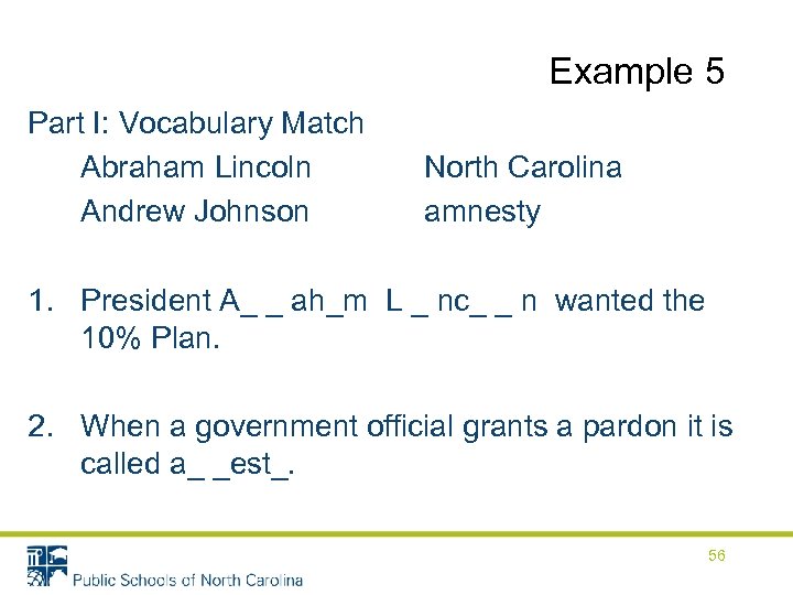 Example 5 Part I: Vocabulary Match Abraham Lincoln Andrew Johnson North Carolina amnesty 1.