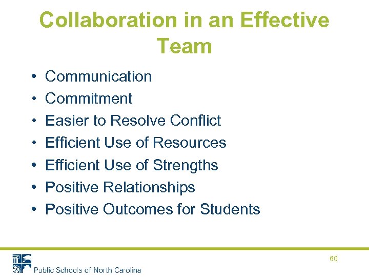 Collaboration in an Effective Team • Communication • Commitment • Easier to Resolve Conflict