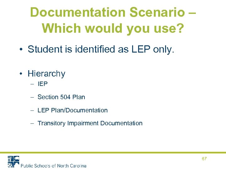 Documentation Scenario – Which would you use? • Student is identified as LEP only.