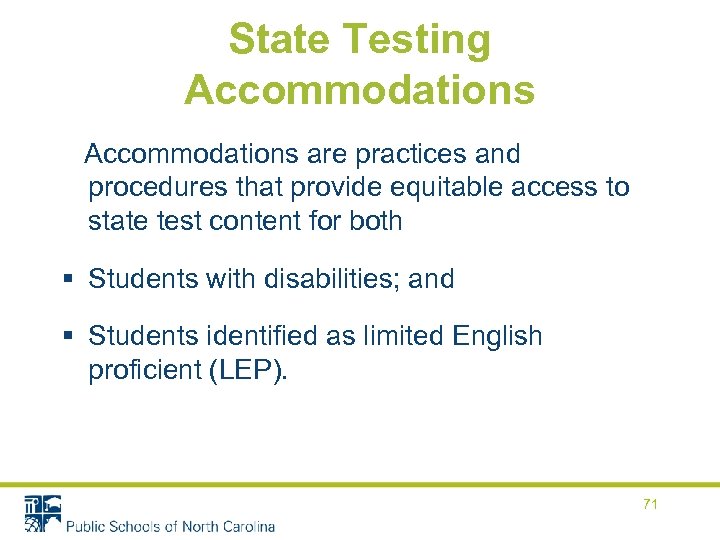 State Testing Accommodations are practices and procedures that provide equitable access to state test