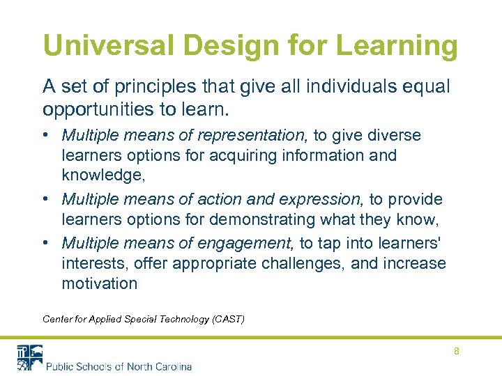 Universal Design for Learning A set of principles that give all individuals equal opportunities