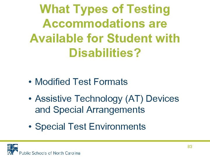 What Types of Testing Accommodations are Available for Student with Disabilities? • Modified Test
