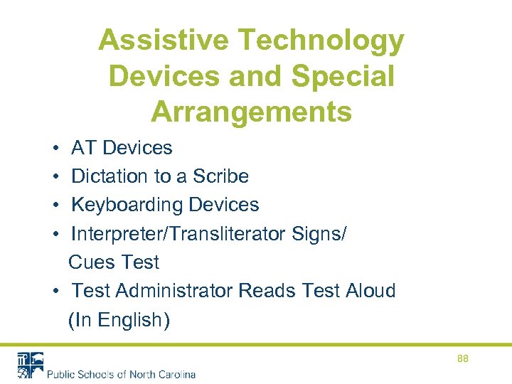 Assistive Technology Devices and Special Arrangements • AT Devices • Dictation to a Scribe