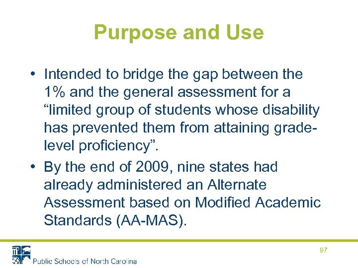 Purpose and Use • Intended to bridge the gap between the 1% and the