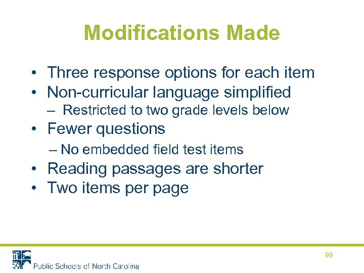 Modifications Made • Three response options for each item • Non-curricular language simplified –