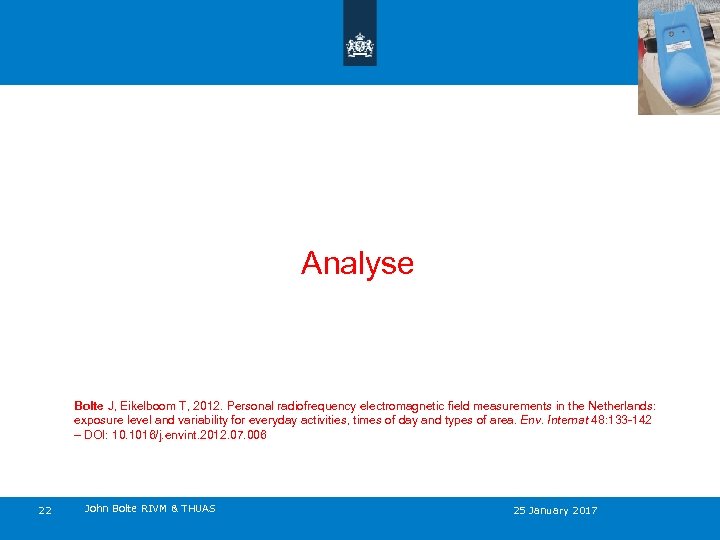 Analyse Bolte J, Eikelboom T, 2012. Personal radiofrequency electromagnetic field measurements in the Netherlands: