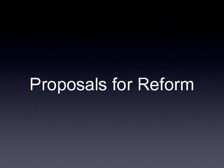 Proposals for Reform 