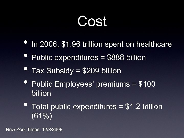 Cost • In 2006, $1. 96 trillion spent on healthcare • Public expenditures =