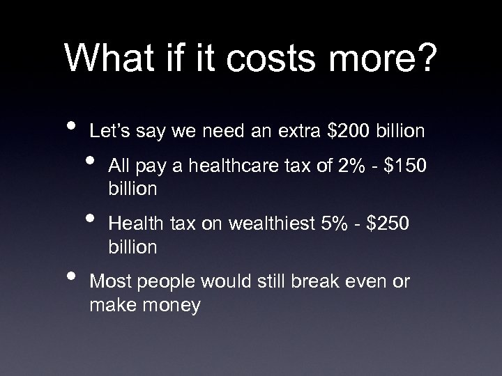 What if it costs more? • Let’s say we need an extra $200 billion