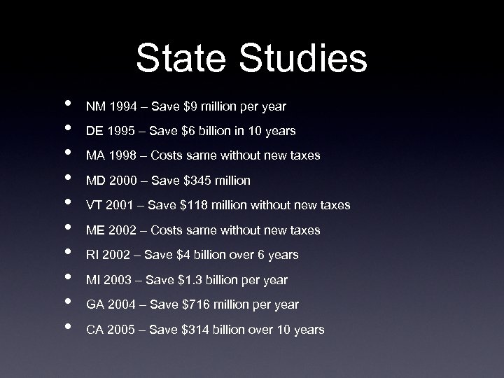 State Studies • • • NM 1994 – Save $9 million per year DE