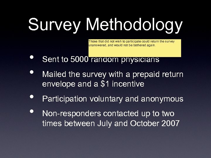 Survey Methodology Those that did not wish to participate could return the survey unanswered,