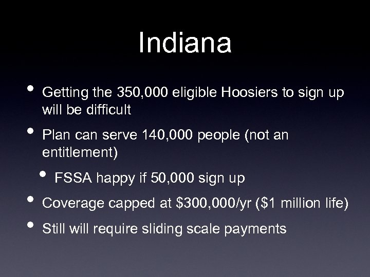 Indiana • • Getting the 350, 000 eligible Hoosiers to sign up will be