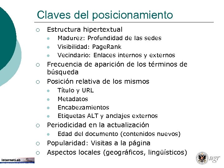 Claves del posicionamiento ¡ Estructura hipertextual l ¡ ¡ Frecuencia de aparición de los