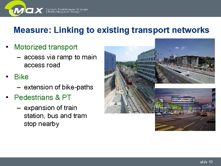 Measure: Linking to existing transport networks • Motorized transport – access via ramp to
