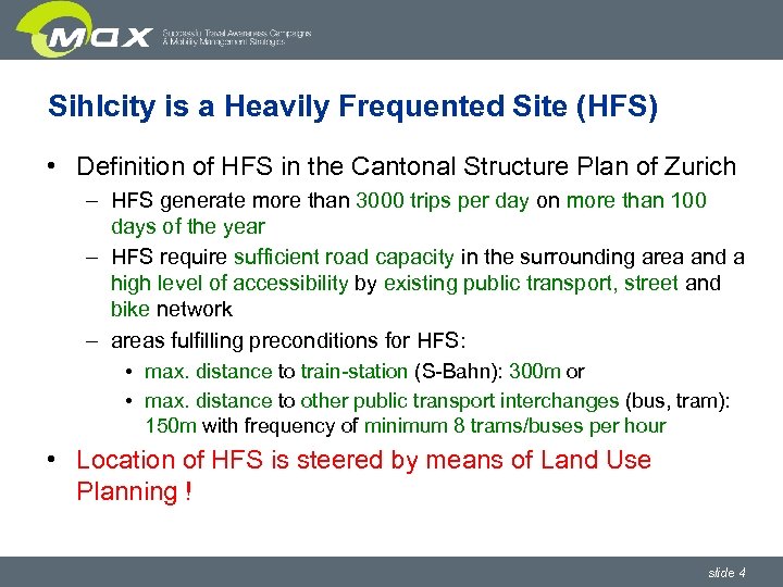 Sihlcity is a Heavily Frequented Site (HFS) • Definition of HFS in the Cantonal