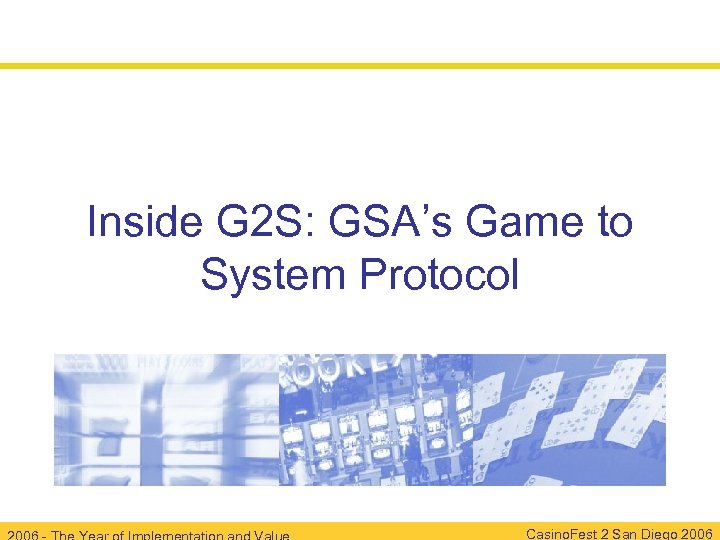 Inside G 2 S: GSA’s Game to System Protocol Casino. Fest 2 San Diego