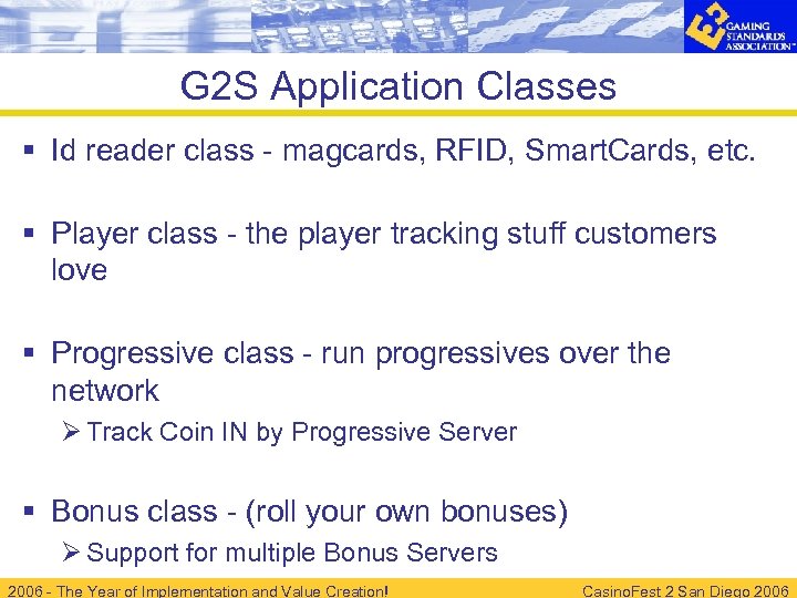 G 2 S Application Classes § Id reader class - magcards, RFID, Smart. Cards,