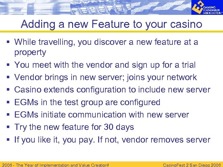 Adding a new Feature to your casino § While travelling, you discover a new
