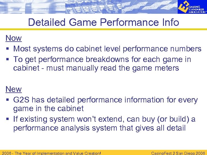 Detailed Game Performance Info Now § Most systems do cabinet level performance numbers §