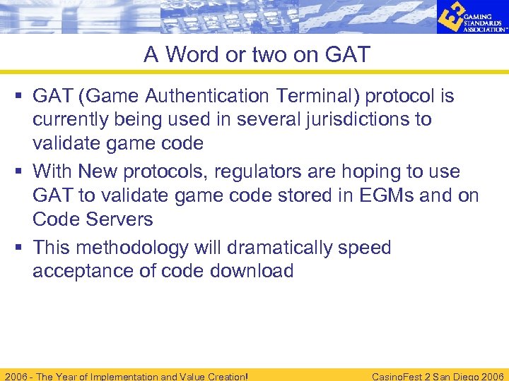 A Word or two on GAT § GAT (Game Authentication Terminal) protocol is currently