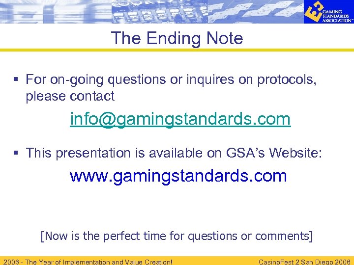 The Ending Note § For on-going questions or inquires on protocols, please contact info@gamingstandards.