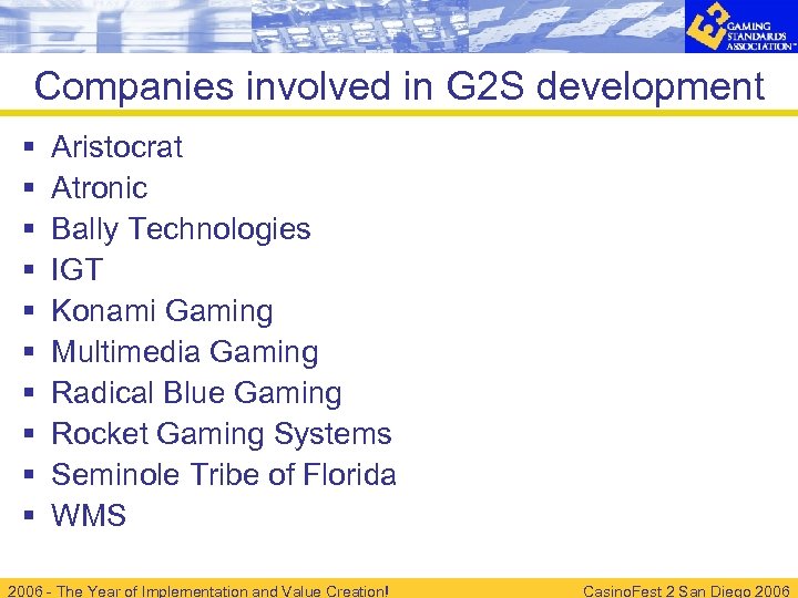 Companies involved in G 2 S development § § § § § Aristocrat Atronic