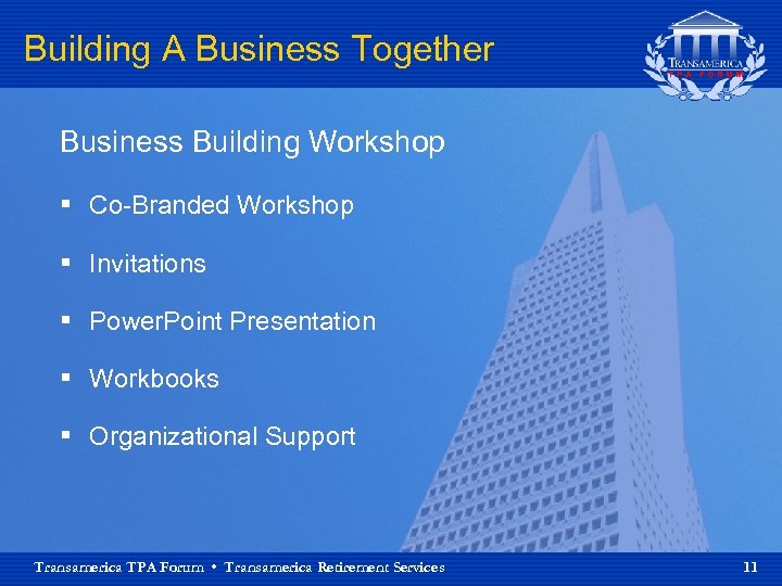 Building A Business Together Business Building Workshop § Co-Branded Workshop § Invitations § Power.