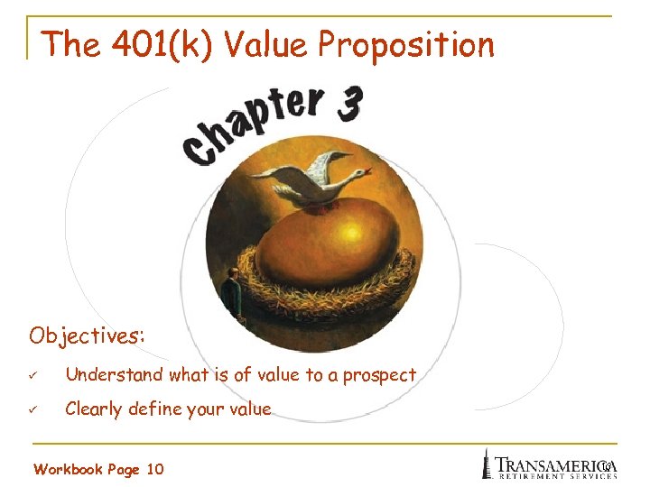 The 401(k) Value Proposition Objectives: ü Understand what is of value to a prospect